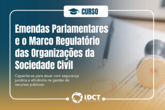 CURSO - Emendas Parlamentares e o Marco Regulatório das Organizações da Sociedade Civil